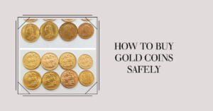 How to Buy Gold Coins Safely