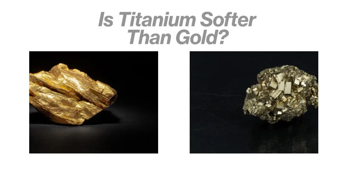 Is Titanium Softer Than Gold